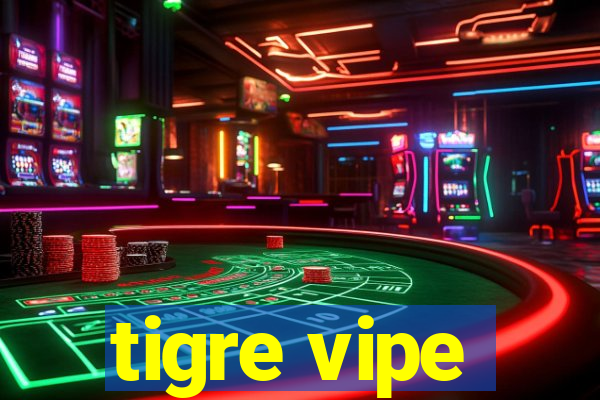 tigre vipe